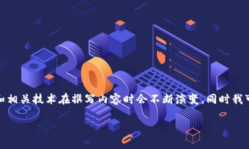 为了确保信息的准确性，请理解关于数字货币和相关技术在撰写内容时会不断演变，同时我可以提供一个框架和相关内容的结构供你参考。

数字货币H5：探索未来金融的创新之路