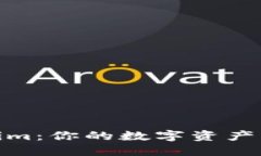 探索Tokenim：你的数字资产